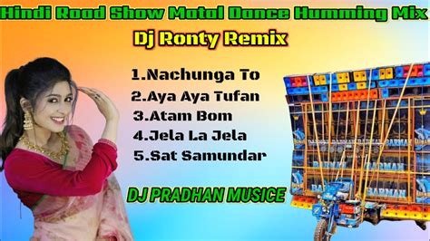 Hindi Roadshow Matal Dance Humming Mix Dj Ronty Remix Humming