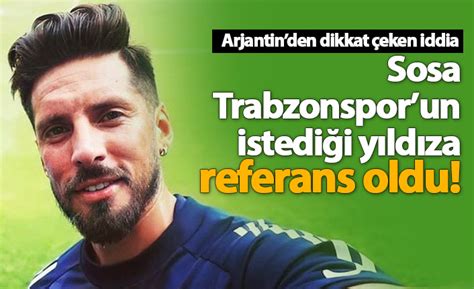 Sosa Trabzonspor Un Istedi I Y Ld Za Referans Oldu Trabzon Haber