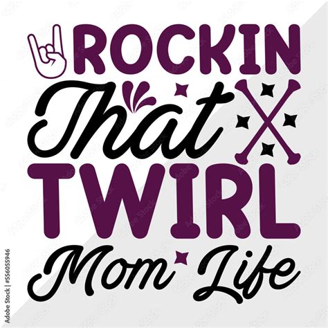 Rockin That Twirl Mom Life Svg Cut File Twirlers Svg Baton Svg Baton Gymnast Svg Twirl