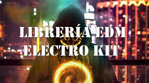 Descargar Librer A Edm Electro Kit Gratis Para Fl Studio Youtube