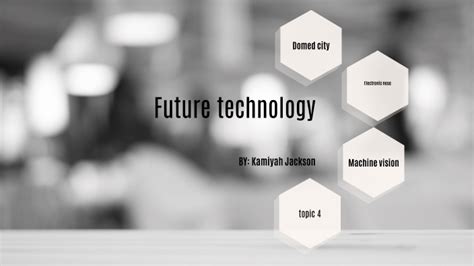 Future Of Technology By Kamiyah Jackson On Prezi