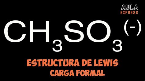 Química Explicada Estructura de Lewis del ion Metilsulfonato CH3SO3