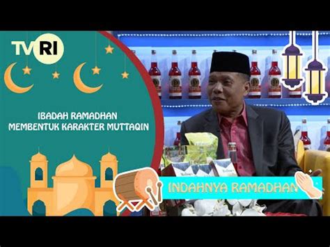 INDAHNYA RAMADHAN IBADAH RAMADHAN MEMBENTUK KARAKTER MUTTAQIN YouTube