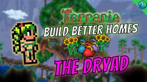 Building A Better Home For The Dryad Custom Npc Home Terraria