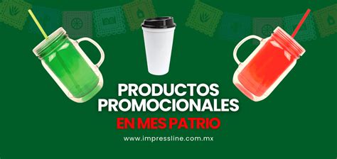 Ideas De Productos Promocionales Para El Mes Patrio Impressline