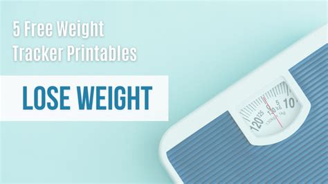 5 Free Printable Weight Loss Trackers To Motivate You To Reach Your Goals