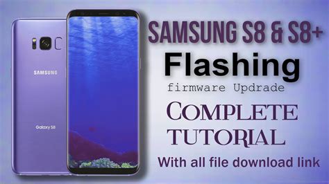 How Flash Samsung Galaxy S8 Or S8 Plus Samsung S8 Flashing With All File Download Link Youtube