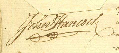 John Hancock put the most famous signature to the Declaration of ...