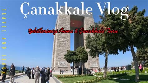 ÇANAKKALE Yİ TUR VE REHBER EŞLİĞİNDE GEZDİK MİLLİ MÜCADELE VE ZORLU