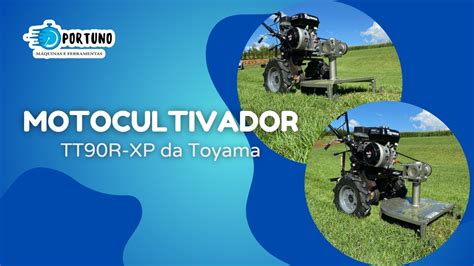 Motocultivador Tt R Xp Da Toyama Uso De Ro Adeira Frontal