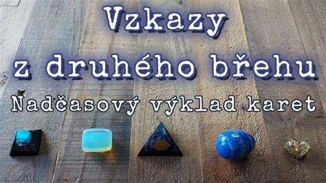 Co Vám chtějí vzkázat z druhého břehu Nadčasový výklad karet