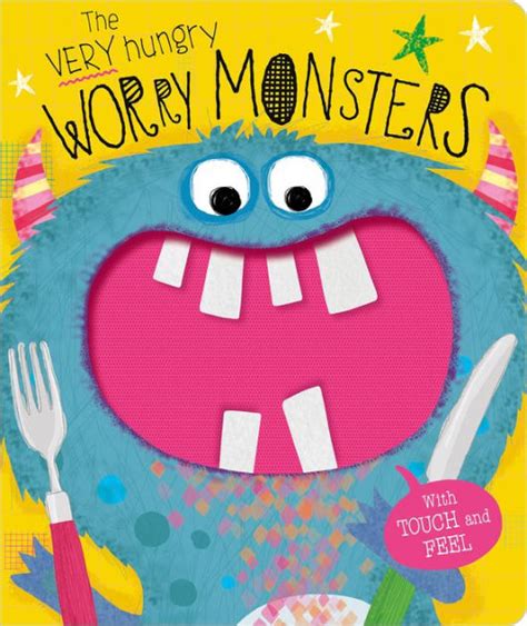 The Very Hungry Worry Monsters By Make Believe Ideas Rosie Greening