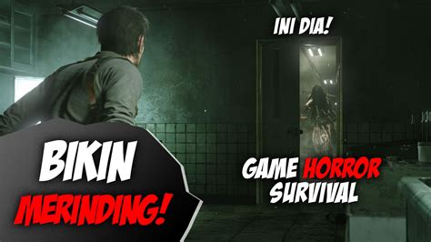 INI DIA GAME HORROR SURVIVAL YANG WAJIB KAMU MAINKAN DAH TAU BELUM