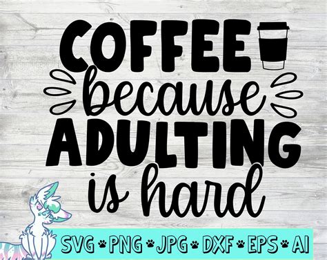 Coffee Because Adulting Is Hard Svg Funny Coffee Quote Etsy