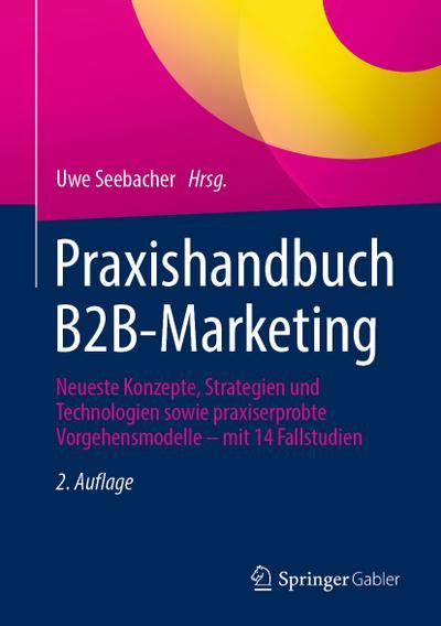 Praxishandbuch B2B Marketing Neueste Konzepte Strategien Und