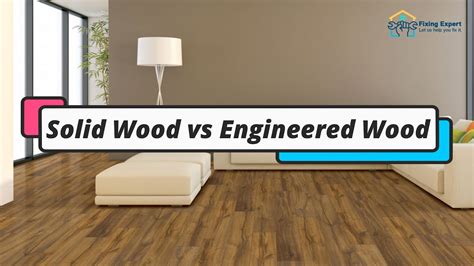 Solid Wood Vs Engineered Wood Comparison Guide YouTube