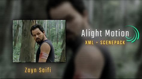 Zayn Saifi Ae Inspired Xml Preset New Alight Motion Xml Preset By