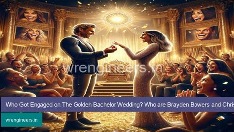 Who Got Engaged On The Golden Bachelor Wedding Who Are Brayden Bowers