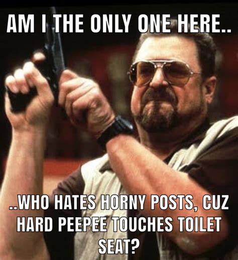 Stop With The Horny Even Smol Peepees Suffer 9gag