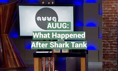 Auug What Happened After Shark Tank Sharktankwiki