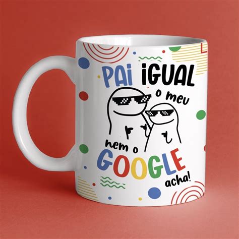 Caneca Meme Flork Pai Igual O Meu Nem O Google Acha Shopee Brasil