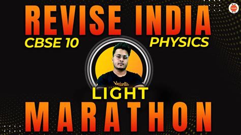 Revise India I Light Cbse Class 10 One Shot Revision With Numericals Abhishek Sir Vedantuclass9