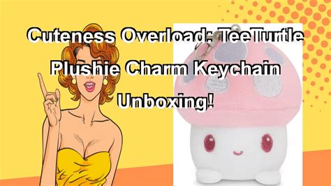 Cuteness Overload Teeturtle Plushie Charm Keychain Unboxing Youtube