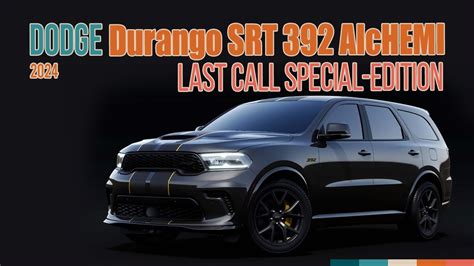 2024 Dodge Durango SRT 392 AlcHEMI Last Call Special Edition YouTube