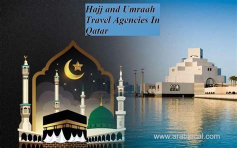 Best Hajj And Umrah Travel Agencies In Qatar Qatar Local