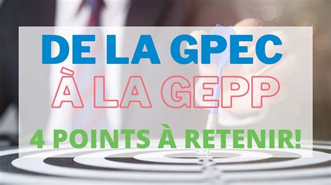 De la GPEC à la GEPP ce quil faut retenir