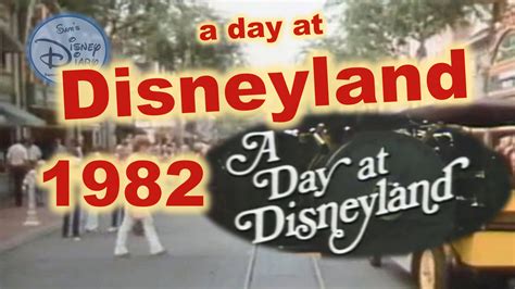 A Day At Disneyland 1982 Disneyland Tour Disney Parks History