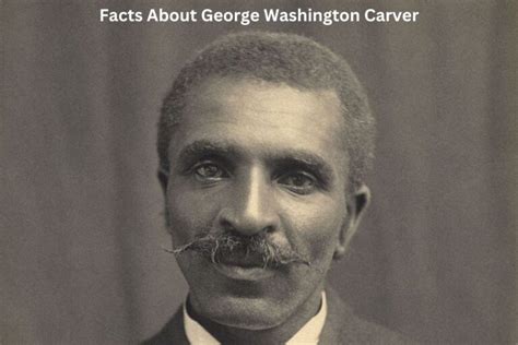 Facts About George Washington Carver Have Fun With History