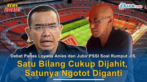 Debat Panas Loyalis Anies Dan Jubir PSSI Soal Rumput JIS YouTube