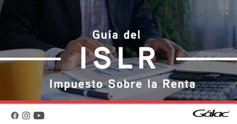 Impuesto Sobre La Renta Todo Lo Que Necesitas Saber Sobre El ISLR