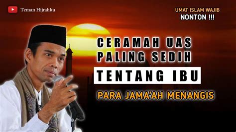 CERAMAH UAS PALING SEDIH TENTANG IBU USTADZ ABDUL SOMAD TERBARU YouTube