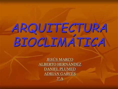 Ppt Arquitectura BioclimÁtica Powerpoint Presentation Free Download Id973544