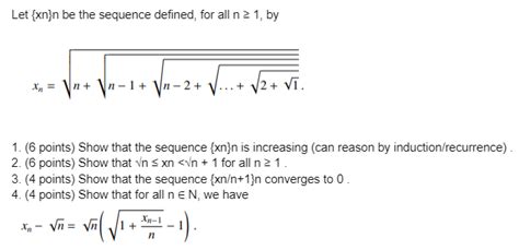 Solved Let {xn}n Be The Sequence Defined For All N 2 1 By