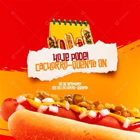 Hoje Pode Cachorro Quente On De Setembro Dia Do Cachorro Quente