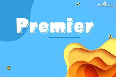 explore premier meaning origin popularity