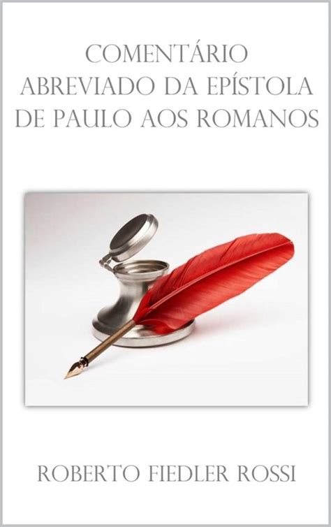 Comentário Abreviado da Epístola de Paulo aos Romanos ebook Roberto