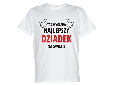 Koszulki Na DzieŃ Dziadka Babci T Shirt Na Prezent 7068776877