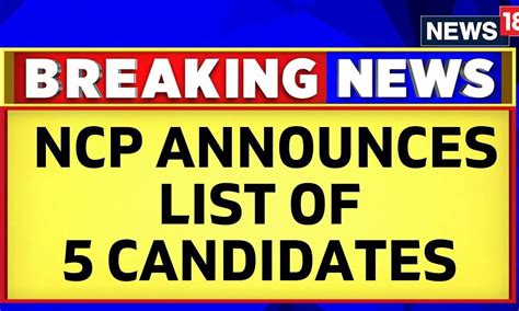 Sharad Pawar S Ncp Announces Candidates For Lok Sabha Elections