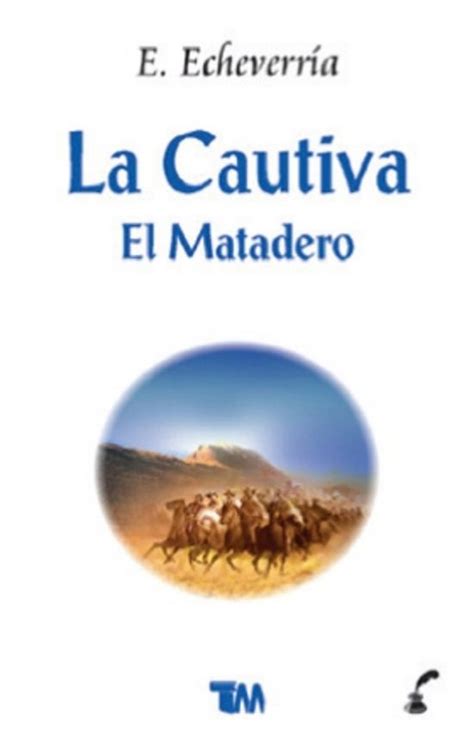 La Cautiva El Matadero E Echeverría Tienda de libros Online