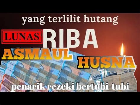 DZIKIR ASMAUL HUSNA MUSTAJAB PENARIK REZEKI PELANCAR USAHA PELUNAS