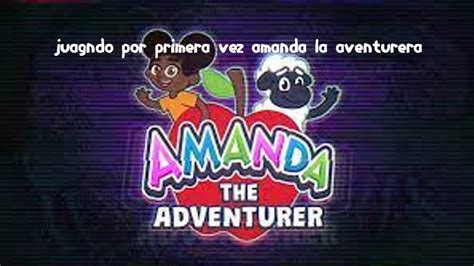 Jugando Amanda La Aventurera YouTube