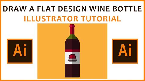 Adobe Illustrator Tutorial Flat Design Bottle Of Wine Youtube