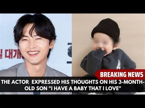 Song Joong Ki Expressed His Love For His Son Youtube