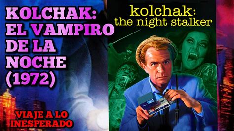 Kolchak El Vampiro De La Noche Visita Nuestro Blog Viaje A