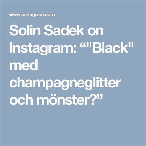 Solin Sadek On Instagram “black Med Champagneglitter Och Mönster👌