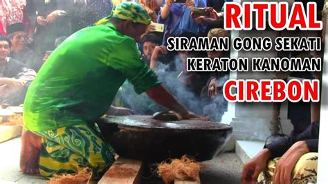 Full Rangkaian Tradisi Siraman Gong Sekati Keraton Kanoman YouTube